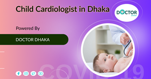 Child Cardiologist in Dhaka
